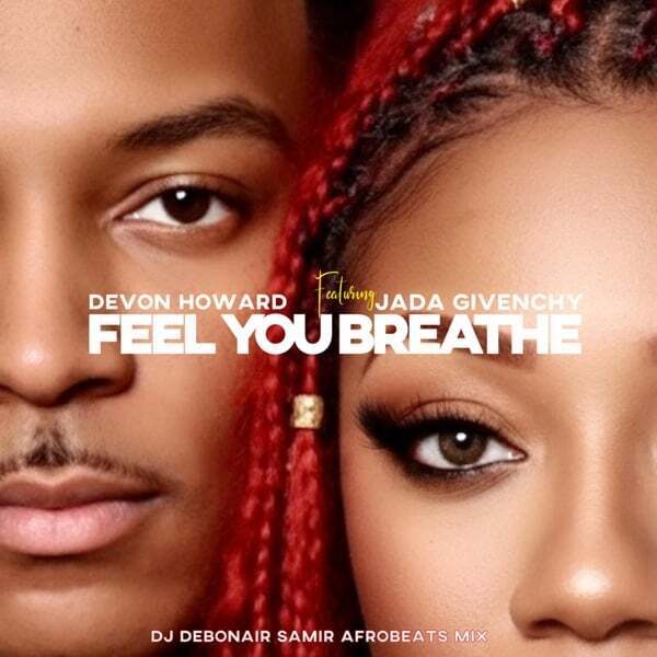 Cover art for Feel You Breathe (DJ Debonair Samir Afrobeats Mix)